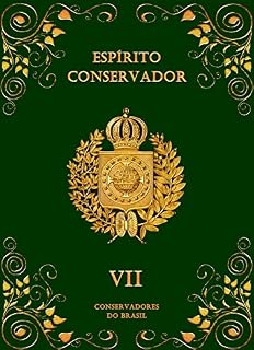 Livro Espírito Conservador: Volume VII (Coleção Espírito Conservador Livro 7)