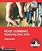 Rock Climbing: Mastering Basic Skills (Mountaineers Outdoor Expert)