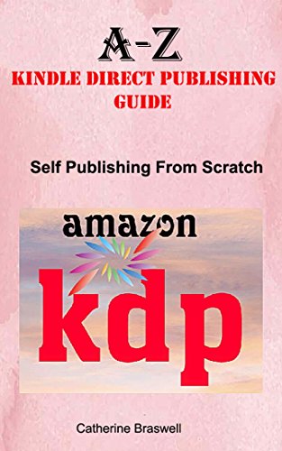 Amazoncom A Z Kindle Direct Publishing Guide Self - 