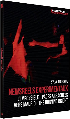 Sylvain George : Newsreel Expérimentaux : L'impossible : Pages Arrachées + Vers Madrid : The Burning Bright