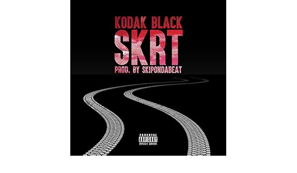 Skrt Explicit By Kodak Black On Amazon Music Amazon Com