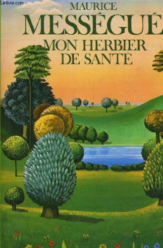Amazonfr Mon Herbier De Santé Maurice Mességué Livres - 