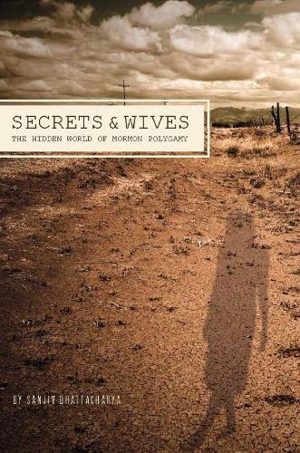 Secrets and Wives: The Hidden World of Mormon Polygamy