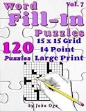 Word Fill-In Puzzles: Fill In Puzzle Book, 120 Puzzles: Vol. 7 by John Oga