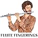 Flute Fingerings: A Handy Flute Fingering Chart, Plus Finger Placement Chart and Hand Position Illustration
