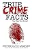 True Crime Facts You May Not Know by Steven David Lampley
