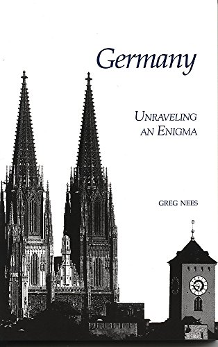 Germany: Unraveling an Enigma by Greg Nees