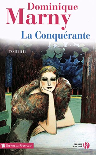 La Conquérante (TERRES FRANCE) (French Edition) by Dominique MARNY