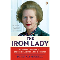 The Iron Lady: Margaret Thatcher, from Grocer's Daughter to Prime Minister book cover