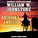 Absaroka Ambush: First Mountain Man Series, Book 3 by