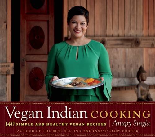 Download Vegan Indian Cooking: 140 Simple and Healthy Vegan Recipes