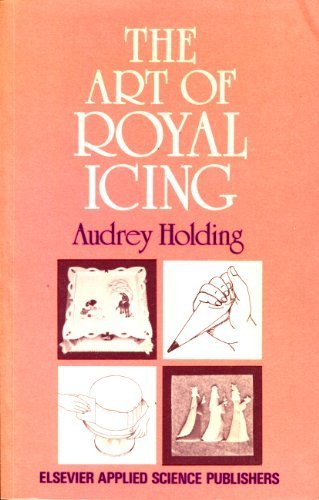 Art of Royal Icing by Audrey Holding