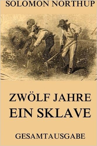 Zwolf Jahre Ein Sklave 12 Years A Slave Gesamtausgabe German Edition Northup Solomon Beck Juergen 9783849699697 Amazon Com Books