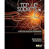 TCP/IP Sockets in C: Practical Guide for Programmers (Morgan Kaufmann Practical Guides)