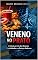 Livro VENENO NO PRATO: A Ciência por trás dos Alimentos Industrializados e as Doenças Modernas.