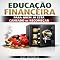 Livro Educação Financeira para Quem Já Está Cansado de Recomeçar (RIQUEZA INTELIGENTE)