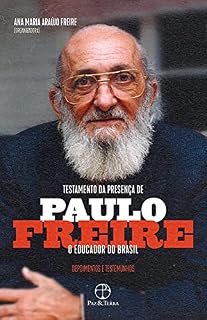 Livro Testamento da presença de Paulo Freire, o educador do Brasil: Depoimentos e testemunhos
