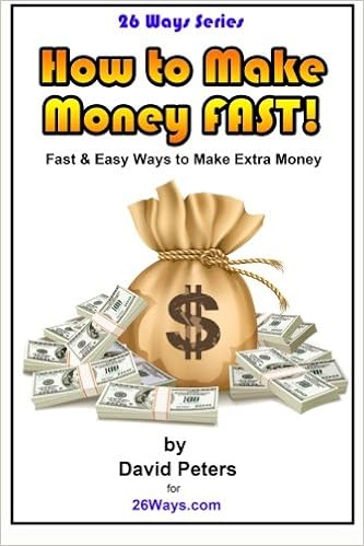 How To Make Money Fast Fast And Easy Ways To Make Extra Money - how to make money fast fast and easy ways to make extra money 26ways volume 15 david peters 9781519356055 amazon com books