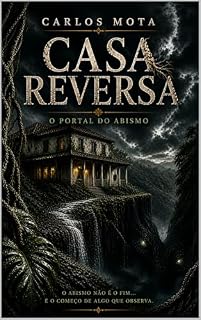 Livro CASA REVERSA: O PORTAL DO ABISMO