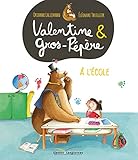 Valentine et Gos-Pepere a l'ecole (French Edition) by 