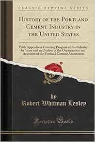 History of the Portland Cement Industry in the United States: With