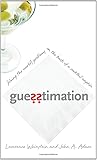 Guesstimation: Solving the World's Problems on the Back of a Cocktail Napkin