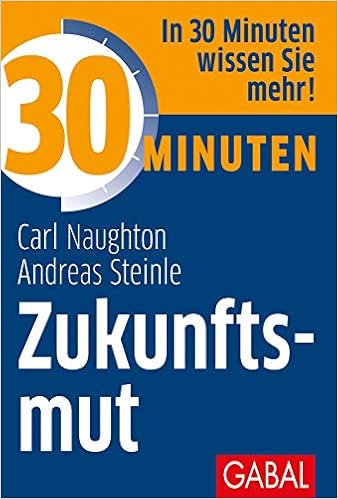30 Minuten Zukunftsmut Amazon De Naughton Carl Steinle Andreas Bucher