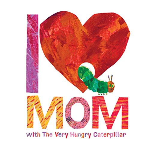 I Love Mom with The Very Hungry Caterpillar (The World of Eric Carle) (Best Gifts For Mum)