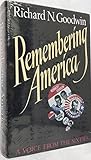 Remembering America: A Voice from the Sixties 1st edition by Richard N. Goodwin (1988) Hardcover