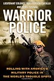 Warrior Police: Rolling with America's Military Police in the World's Trouble Spots