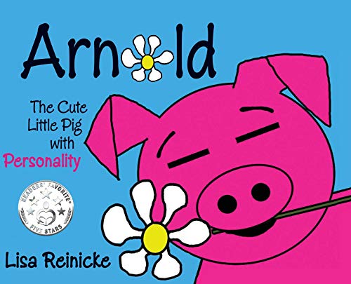 Arnold The Cute Little Pig With Personality by Lisa Reinicke