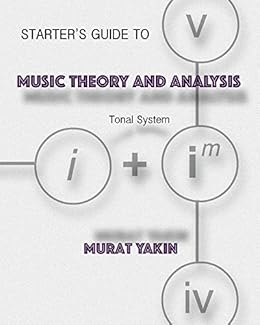 Starters Guide To Music Theory And Analysis Tonal System - 