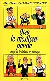 Que le meilleur perde (French Edition) by 