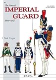 Image de The French Imperial Guard 1800-1815. Volume 1: Foot Troops