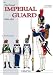 The French Imperial Guard 1800-1815. Volume 1: Foot Troops by 