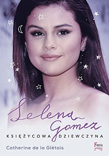 Selena Gomez Ksiezycowa dziewczyna