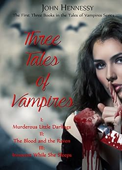 Three Tales of Vampires by [Hennessy, John]