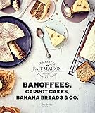 Banoffees, carrot cakes, banana breads & co by