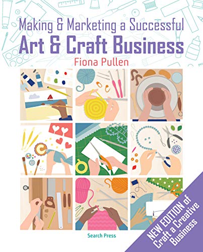 Making & Marketing a Successful Art & Craft Business