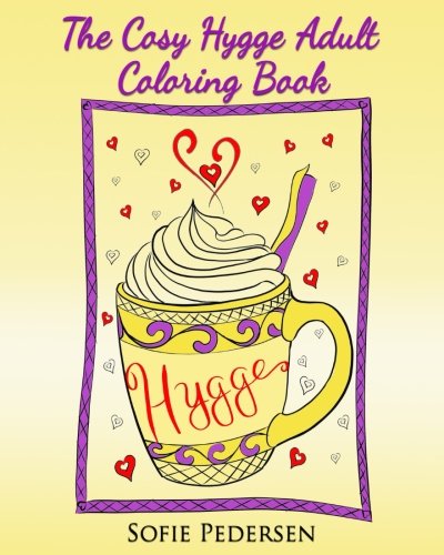 The Cosy Hygge Adult Coloring Book by Sofie Pedersen