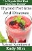 Thyroid Diet: Thyroid Problems: Thyroid disorders, thyroid diseases, and hypothyroidism, food and di by 