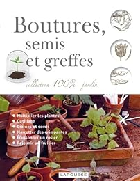 Boutures, semis et greffes
