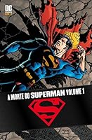 A Morte do Superman - Volume 1&nbsp;&nbsp;&nbsp;