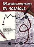 101 dessins interprétés en mosaique by 