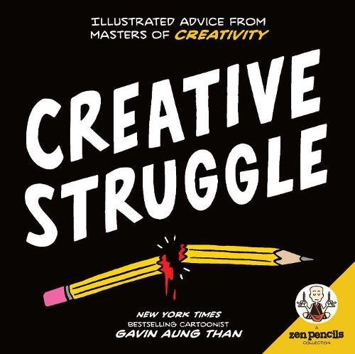B.e.s.t Zen Pencils--Creative Struggle: Illustrated Advice from Masters of Creativity<br />ZIP