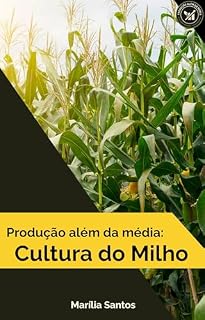 Livro Produção Além da Média: Cultura do Milho