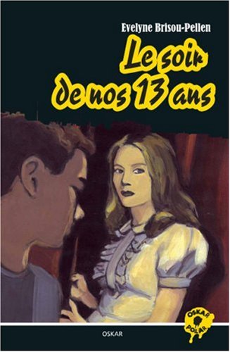 Le  soir de nos treize ans