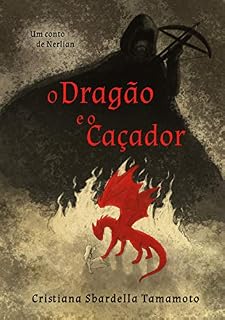 Livro O Dragão e o Caçador (Conto) (Contos de Nerlian)