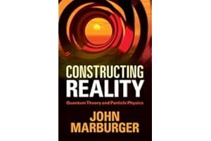 Constructing Reality: Quantum Theory and Particle Physics