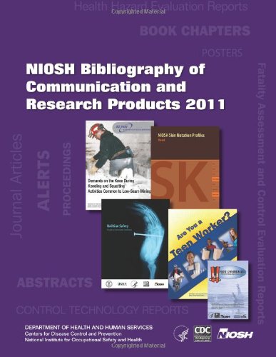 NIOSH Bibliography of Communication and Research Products: 2011